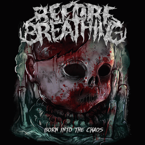 Before Breathing : Born into the Chaos